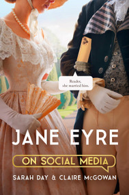 Jane Eyre on Social Media (The perfect gift for Brontë fans) by Sarah Day and Claire McGowan, 9781529370195