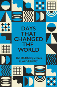 Days That Changed the World (The 50 Defining Events of World History) - 9781529442687 by Hywel Williams, 9781529442687
