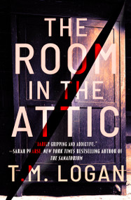 The Room in the Attic by T.M. Logan, 9781538771891