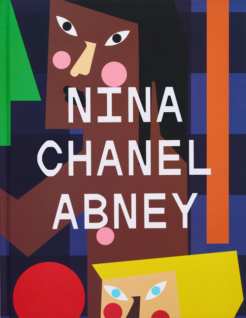 Nina Chanel Abney by Richard J. Powell, Thelma Golden, Jazmine Hughes, Jeffrey Deitch, Nina Abney, 9781580937009