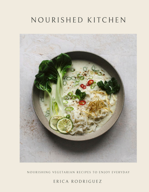 Nourished Kitchen (Nourishing Vegetarian Recipes to Enjoy Everyday) by Erica Rodriguez, 9781805701460