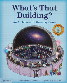 What's That Building? (An Architectural Guessing Game) by Rebecca Donnelly, Jocelyn Cho, 9781837290321
