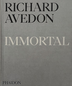 Richard Avedon Immortal (Portraits of Aging, 1951-2004) by Richard Avedon, Paul Roth, Adam Gopnik, Vince Aletti, Gaëlle Morel, 9781837290352