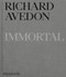 Richard Avedon Immortal (Portraits of Aging, 1951-2004) by Richard Avedon, Paul Roth, Adam Gopnik, Vince Aletti, Gaëlle Morel, 9781837290352