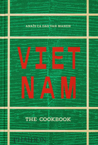 Vietnam (The Cookbook) by Anaïs Ca Dao van Manen, 9781837290451
