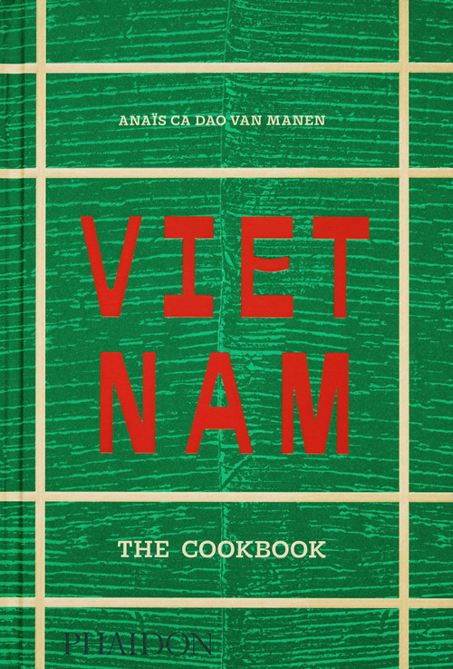 Vietnam (The Cookbook) by Anaïs Ca Dao van Manen, 9781837290451