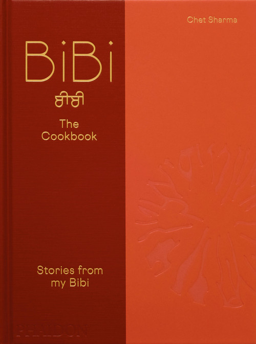 BiBi The Cookbook (Stories from my Bibi) by Chet Sharma, 9781837290505