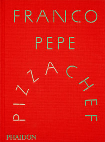 Franco Pepe (Pizza Chef) by Franco Pepe, Elisia Menduni, Faith Willinger, Nancy Silverton, Daniel Young, 9781837290611