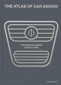 The Atlas of Car Design (The World's Most Iconic Cars) by Jason Barlow, Guy Bird, Brett Berk, 9781837290659