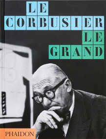 Le Corbusier (Le Grand) - 9781837291014 by Phaidon Editors, Jean-Louis Cohen, Tim Benton, 9781837291014