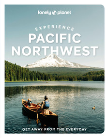 Lonely Planet Experience Pacific Northwest - 9781837583157 by Bianca Bujan, Lara Dunning, Megan Hill, Michael Kohn, Jennifer Moore, 9781837583157