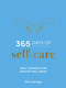 365 Days of Self-Care (Daily Guidance for Greater Well-Being) by Chris Spriggs, Chris Spriggs, 9781837997053