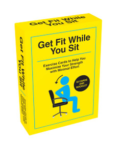 Get Fit While You Sit (52 Exercise Cards to Help You Maximize Your Strength with Minimal Effort) by Taylor Spencer, 9781837997466
