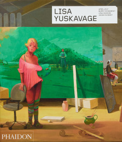 Lisa Yuskavage by Ariel Levy, Barry Schwabsky, Lena Dunham, Jason Schmidt, Lisa Yuskavage, 9781838668112