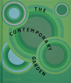 The Contemporary Garden by Phaidon Editors, Annie Guilfoyle, Sorrel Everton, Tovah Martin, 9781838668235