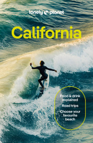 Lonely Planet California - 9781838697044 by Alexis Averbuck, Alison Bing, Celeste Brash, Esther Carlstone, Suzie Dundas, Ashley Harrell, Anita Isalska, Amelia Mularz, Helena Smith, Julie Tremaine, Ryan Ver Berkmoes, Wendy Yanagihara, 9781838697044