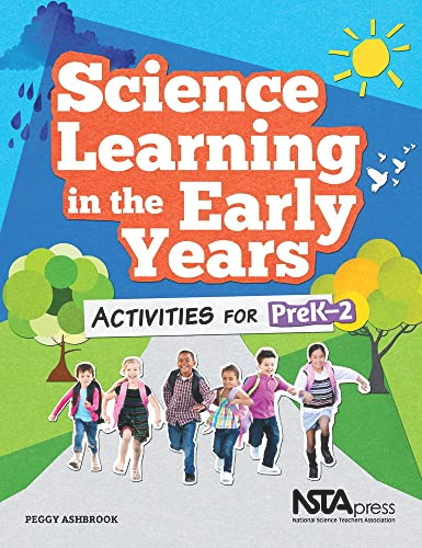 Science Learning in the Early Years (Activities for PreK-2) by Peggy Ashbrook, 9781941316337