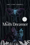 The Moth Dreamer by Amy Lynn Farrell, 9781774921616