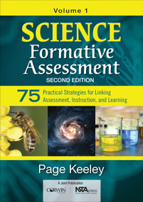 Science Formative Assessment, Volume 1 (75 Practical Strategies for Linking Assessment, Instruction, and Learning) by Page Keeley, 9781483352176