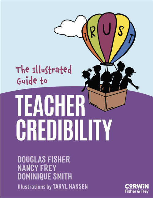 The Illustrated Guide to Teacher Credibility by Douglas Fisher, Nancy Frey, Dominique Smith, Taryl Hansen, 9781071981924