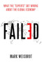 Failed (What the "Experts" Got Wrong about the Global Economy) by Mark Weisbrot, 9780195170184