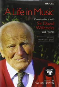 A Life in Music (Conversations with Sir David Willcocks and Friends) by William Owen, 9780193360631