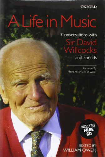 A Life in Music (Conversations with Sir David Willcocks and Friends) by William Owen, 9780193360631