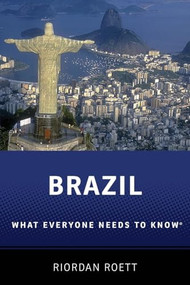 Brazil (What Everyone Needs to Know®) by Riordan Roett, 9780190224530