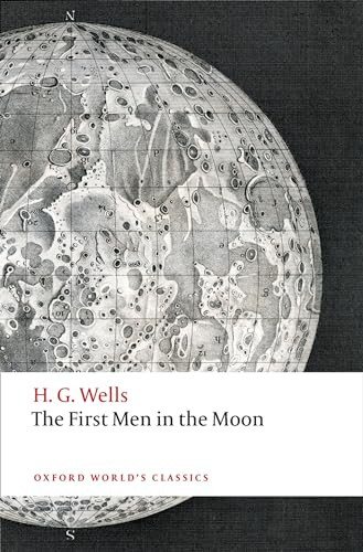 The First Men in the Moon - 9780198705048 - 9780198705048 by H. G. Wells, Simon J. James, 9780198705048