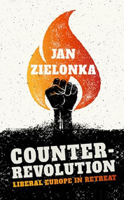 Counter-Revolution (Liberal Europe in Retreat) by Jan Zielonka, 9780198806561