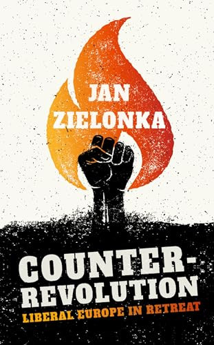 Counter-Revolution (Liberal Europe in Retreat) by Jan Zielonka, 9780198806561