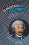 Is Einstein Still Right? (Black Holes, Gravitational Waves, and the Quest to Verify Einstein's Greatest Creation) by Clifford M. Will, Nicolás Yunes, 9780198842125