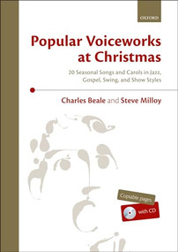 Popular Voiceworks at Christmas (20 Seasonal Songs and Carols in Jazz, Gospel, Swing, and Show Styles) by Charles Beale, Steve Milloy, 9780193522671