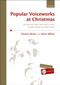 Popular Voiceworks at Christmas (20 Seasonal Songs and Carols in Jazz, Gospel, Swing, and Show Styles) by Charles Beale, Steve Milloy, 9780193522671