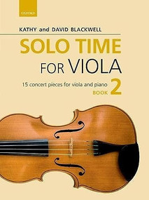Solo Time for Viola Book 2 (15 concert pieces for viola and piano) by Kathy Blackwell, David Blackwell, 9780193513297