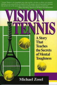 Vision Tennis (A Story That Teaches the Secrets of Mental Toughness) by Michael Zosel, 9780912083971