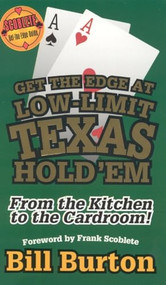 Get the Edge At Low-Limit Texas Hold'em (From the Kitchen to the Cardroom) by Bill Burton, 9781566252362