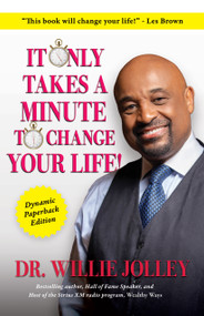 It Only Takes a Minute to Change Your Life (How to Make Every Moment Count) by Willie Jolley, 9781640956865