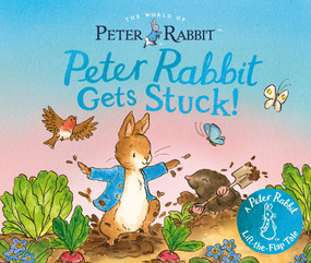 Peter Rabbit Gets Stuck! (A Peter Rabbit Lift-the-Flap Tale) by Beatrix Potter, 9780241795781