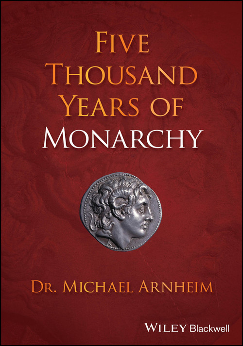 Five Thousand Years of Monarchy by Michael Arnheim, 9781394154418