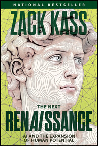 The Next Renaissance (AI and the Expansion of Human Potential) by Zack Kass, 9781394381081
