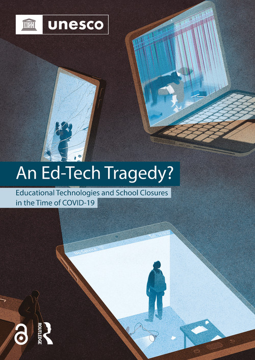 An Ed-Tech Tragedy? (Educational Technologies and School Closures in the Time of COVID-19) by Mark West, 9781041123668