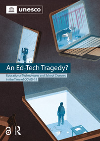 An Ed-Tech Tragedy? (Educational Technologies and School Closures in the Time of COVID-19) by Mark West, 9781041123668