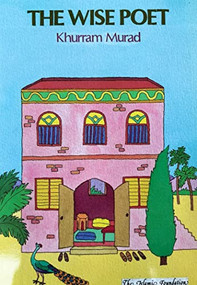 The Wise Poet (Story of Al-Tufayl Bin'Amir) by Khurram Murad, 9780860371502