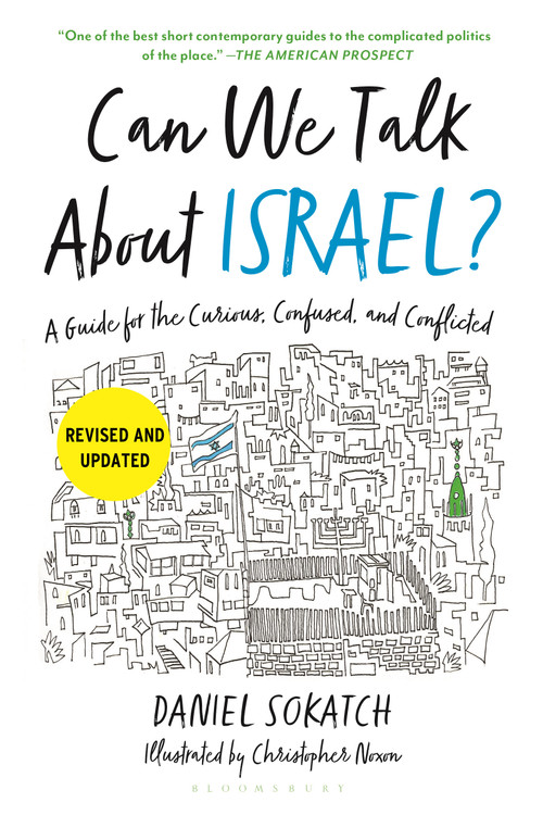 Can We Talk About Israel? (Revised and Updated) (A Guide for the Curious, Confused, and Conflicted) by Daniel Sokatch, 9781639738670