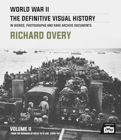 World War II: The Definitive Visual History (Volume II: From the Invasion of Sicily to VJ Day 1943-45) by Richard Overy, 9780233006215