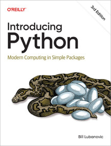 Introducing Python (Modern Computing in Simple Packages) by Bill Lubanovic, 9781098174408