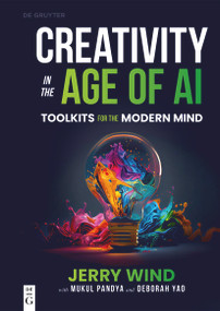 Creativity in the Age of AI (Toolkits for the Modern Mind) by Jerry Wind, Mukul Pandya, Deborah Yao, 9783111698106