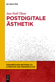 Postdigitale Ästhetik (German Edition) by Jan-Noël Thon, 9783111638324