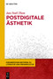 Postdigitale Ästhetik (German Edition) by Jan-Noël Thon, 9783111638324